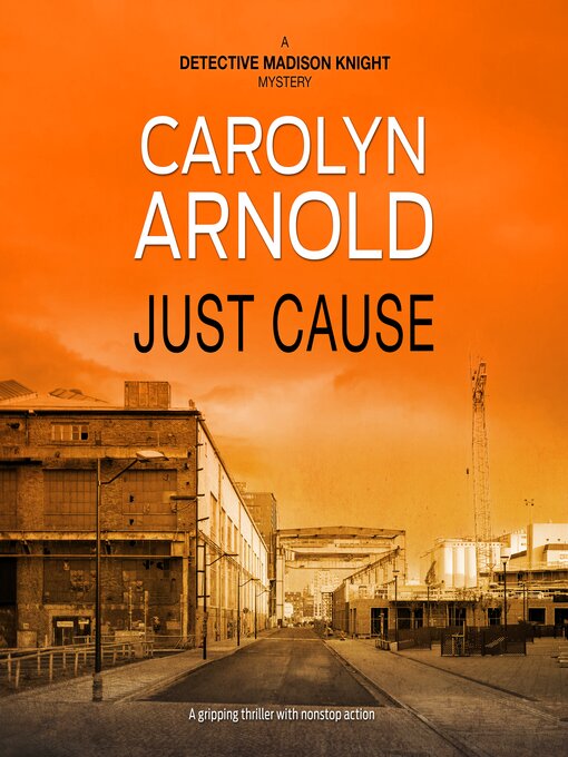 Title details for Just Cause by Carolyn Arnold - Available
